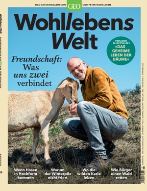 Wohlleben, Peter. Wohllebens Welt / Wohllebens Welt 8/2020 - Freundschaft: Was uns zwei verbindet - Das Naturmagazin von GEO und Peter Wohlleben. Gruner + Jahr Geo-Mairs, 2021.