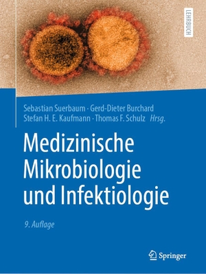 Suerbaum, Sebastian / Gerd-Dieter Burchard et al (Hrsg.). Medizinische Mikrobiologie und Infektiologie. Springer-Verlag GmbH, 2020.