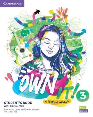 Lewis, Samantha / Daniel Vincent. Own It! Level 3 Student's Book with Digital Pack. Cambridge University Press, 2019.