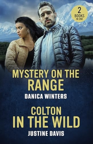 Winters, Danica / Justine Davis. Mystery On The Range / Colton In The Wild - Mystery on the Range (West Glacier Ranch Suspense) / Colton in the Wild (The Coltons of Alaska). HarperCollins, 2025.