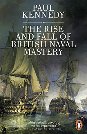 Kennedy, Paul. The Rise And Fall of British Naval Mastery. DK, 2017.