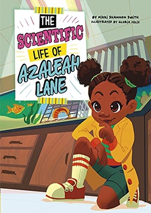 Smith, Nikki Shannon. The Scientific Life of Azaleah Lane. Capstone, 2021.