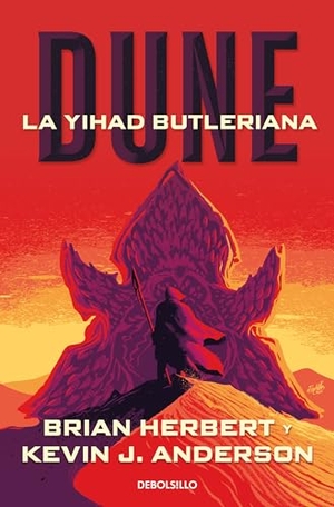 Herbert, Brian / Kevin J Anderson. Dune. La Yihad Butleriana / Legends of Dune. the Butlerian Jihad. Prh Grupo Editorial, 2024.