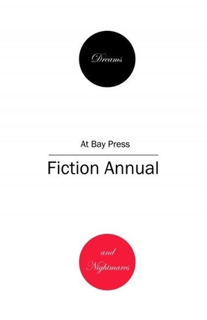 Munro, Alice / Stephen King. Dreams and Nightmares - At Bay Press Fiction Annual. At Bay Press, 2016.