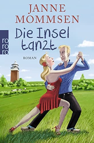 Mommsen, Janne. Die Insel tanzt. Rowohlt Taschenbuch, 2016.