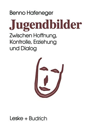 Hafeneger, Benno. Jugendbilder - Zwischen Hoffnung, Kontrolle, Erziehung und Dialog. VS Verlag für Sozialwissenschaften, 1995.