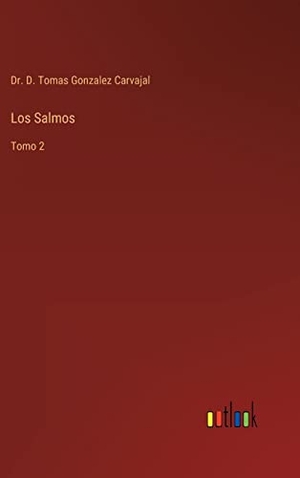 Gonzalez Carvajal, D. Tomas. Los Salmos - Tomo 2. Outlook Verlag, 2022.