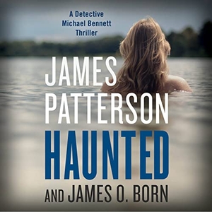 Patterson, James / James O Born. Haunted. Hachette Audio, 2018.