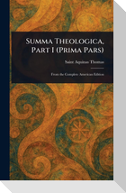 Summa Theologica, Part I (Prima Pars)