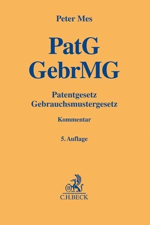 Mes, Peter. Patentgesetz, Gebrauchsmustergesetz. Beck C. H., 2020.