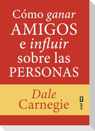 Cómo Ganar Amigos E Influir En Los Demás