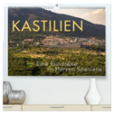 KASTILIEN - Eine Rundreise im Herzen Spaniens (hochwertiger Premium Wandkalender 2024 DIN A2 quer), Kunstdruck in Hochglanz