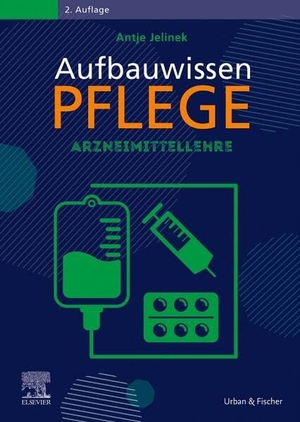 Jelinek, Antje / Jörg Schmal. Aufbauwissen Pflege Arzneimittellehre. Urban & Fischer/Elsevier, 2025.