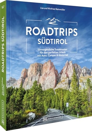 Bahnmüller, Wilfried / Lisa Bahnmüller. Roadtrips Südtirol - Unvergessliche Traumrouten für den perfekten Urlaub mit Auto, Camper & Motorrad. Bruckmann Verlag GmbH, 2025.