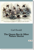 The Queen Bee & Other Nature Stories