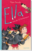Ella und die zwölf Heldentaten. Bd. 12