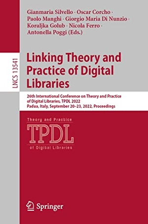 Silvello, Gianmaria / Oscar Corcho et al (Hrsg.). Linking Theory and Practice of Digital Libraries - 26th International Conference on Theory and Practice of Digital Libraries, TPDL 2022, Padua, Italy, September 20¿23, 2022, Proceedings. Springer International Publishing, 2022.