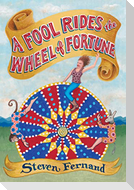 A Fool Rides the Wheel of Fortune