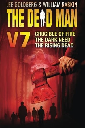 Odom, Mel / Litore, Stant et al. The Dead Man Volume 7 - Crucible of Fire, the Dark Need, and the Rising Dead. Amazon Publishing, 2014.