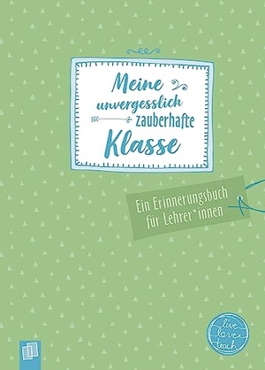 Verlag an der Ruhr, Redaktionsteam. Meine unvergesslich zauberhafte Klasse - Ein Erinnerungsbuch für Lehrer und Lehrerinnen. Verlag an der Ruhr GmbH, 2023.
