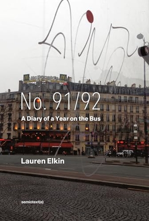 Elkin, Lauren. No. 91/92 - A Diary of a Year on the Bus. MIT Press, 2021.