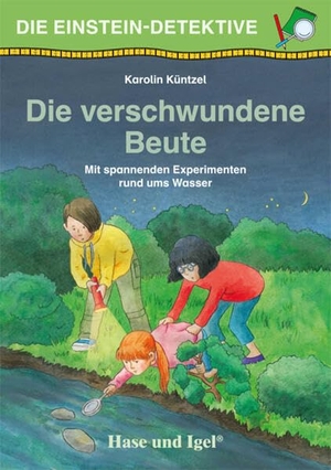 Küntzel, Karolin. Die Einstein-Detektive: Die verschwundene Beute - Mit spannenden Experimenten rund ums Wasser. Hase und Igel Verlag GmbH, 2023.