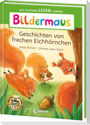Bildermaus - Geschichten von frechen Eichhörnchen