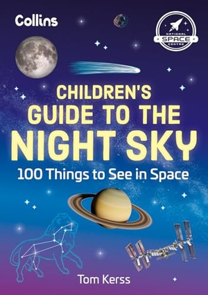 Collins Kids / Tom Kerss. Children's Guide to the Night Sky - 100 Things to See in Space. HarperCollins Publishers, 2024.