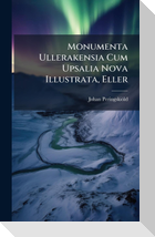 Monumenta Ullerakensia Cum Upsalia Nova Illustrata, Eller
