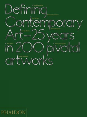 Birnbaum, Daniel / Butler, Cornelia H et al. Defining Contemporary Art - 25 Years in 200 Pivotal Artworks. Phaidon Press, 2011.