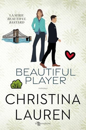 Lauren, Christina. Beautiful player. Beautiful bastard. Leggereditore, 2025.