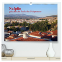 Nafplio ¿ griechische Perle des Peloponnes (hochwertiger Premium Wandkalender 2024 DIN A2 quer), Kunstdruck in Hochglanz
