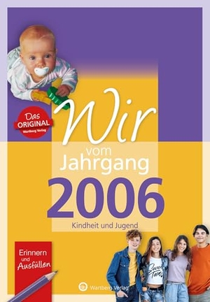 Herbst, Leonie / Emilia Weldner. Wir vom Jahrgang 2006 - Kindheit und Jugend - Geschenkbuch zum 19. Geburtstag - Jahrgangsbuch mit Geschichten, Fotos und Erinnerungen mitten aus dem Alltag. Wartberg Verlag, 2023.