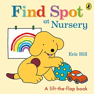 Hill, Eric. Find Spot at Nursery - A Lift-the-Flap Story. Penguin Random House Children's UK, 2021.