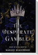 The Desperate Gamble