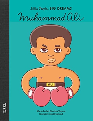 Sánchez Vegara, María Isabel. Muhammad Ali - Little People, Big Dreams. Deutsche Ausgabe. Insel Verlag GmbH, 2020.