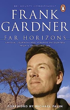 Gardner, Frank. Far Horizons. Transworld Publishers Ltd, 2010.