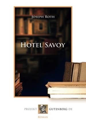 Roth, Joseph. Hotel Savoy. Projekt Gutenberg, 2018.