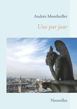 Montheillet, Andrée. Une par jour. Books on Demand, 2019.
