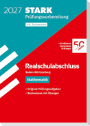 STARK Mathematik - Realschulabschluss 2027 BW - Prüfungsvorbereitung inkl. Basistraining