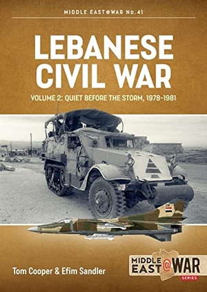 Sandler, Efim / Tom Cooper. Lebanese Civil War Volume 2 - Quiet Before the Storm, 1978-1981. Helion & Company, 2021.