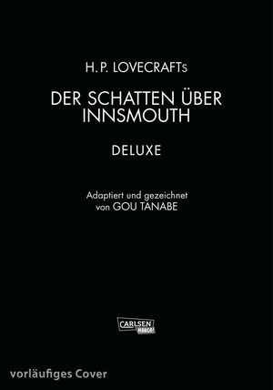 Tanabe, Gou. H.P. Lovecraft Deluxe: Der Schatten über Innsmouth. Carlsen Verlag GmbH, 2026.