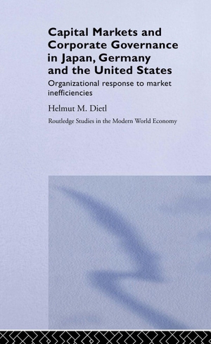 Dietl, Helmut. Capital Markets and Corporate Governance in Japan, Germany and the United States - Organizational Response to Market Inefficiencies. Taylor & Francis, 1997.
