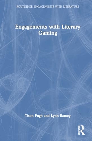 Pugh, Tison / Lynn Ramey. Engagements with Literary Gaming. Taylor & Francis Ltd (Sales), 2026.