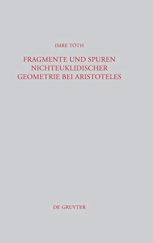 Tóth, Imre. Fragmente und Spuren nichteuklidischer Geometrie bei Aristoteles. De Gruyter, 2010.