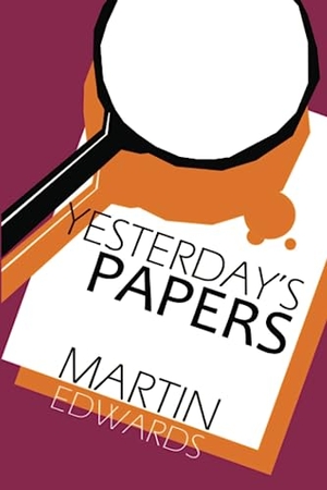 Edwards, Martin. Yesterday's Papers. Andrews UK Limited, 2023.