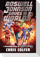 Roswell Johnson Saves the World!