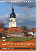 Kirchen in Deutschland - Göttliche Perlen aus Menschenhand (Tischkalender 2022 DIN A5 hoch)