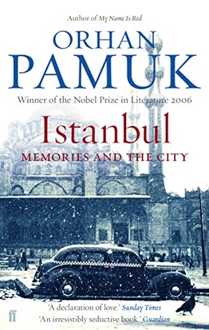 Pamuk, Orhan. Istanbul - Memories of a City. Faber And Faber Ltd., 2006.