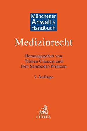 Clausen, Tilman / Jörn Schroeder-Printzen (Hrsg.). Münchener Anwaltshandbuch Medizinrecht. C.H. Beck, 2019.